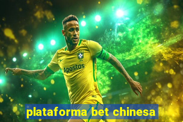 plataforma bet chinesa